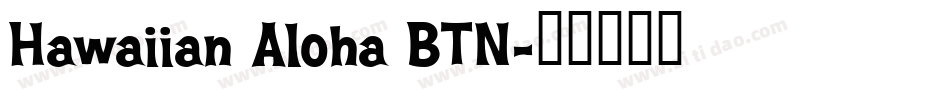 Hawaiian Aloha BTN字体转换